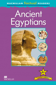 Macmillan Factual Readers Level 6+ Ancient Egyptians