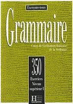 350 EXERCICES - GRAMMAIRE Sup�rieur I