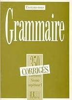 350 EXERCICES - GRAMMAIRE Sup�rieur I Corrig�s