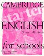 CAMBRIDGE ENGLISH FOR SCHOOLS Starter - WORKBOOK