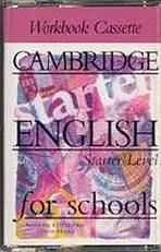 CAMBRIDGE ENGLISH FOR SCHOOLS Starter - WORKBOOK - CASSETTE/1/