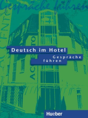 Deutsch im Hotel Lehrbuch 1. Gespr�che f�hren