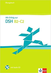 Mit Erfolg zur DSH. �bungsbuch + CD
