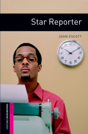 New Oxford Bookworms Library Starter Star Reporter