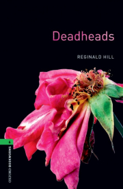 New Oxford Bookworms Library 6 Deadheads