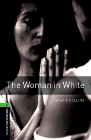New Oxford Bookworms Library 6 The Woman in White