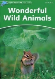 Dolphin Readers Level 3 Wonderful Wild Animals