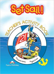 Set Sail! 2 Teacher�s Activity Book (overprinted)