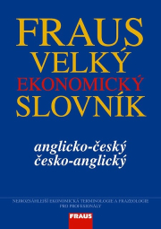 FRAUS Velk� ekonomick� slovn�k anglicko-�esk� / �esko-anglick�