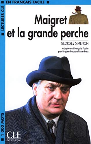 LECTURES CLE EN FRANCAIS FACILE NIVEAU 2: MAIGRET ET LA GRANDE PERCHE
