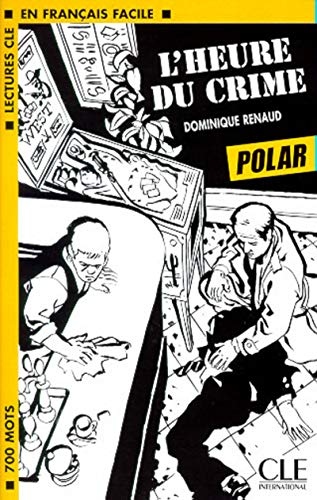 LECTURES CLE EN FRANCAIS FACILE NIVEAU 1: L´HEURE DU CRIME 