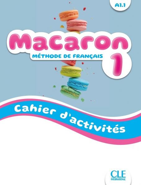 Macaron 1 cahier d´activités CLE International
