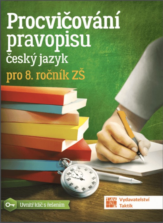 Procvičování pravopisu pro 8. ročník TAKTIK International, s.r.o