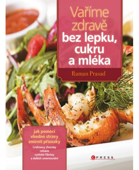 Vaříme zdravě bez lepku, cukru a mléka