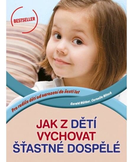 Jak z dětí vychovat šťastné dospělé