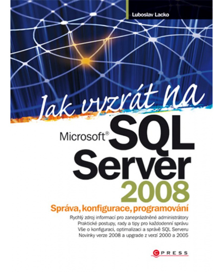 Jak vyzrát na Microsoft SQL Server 2008