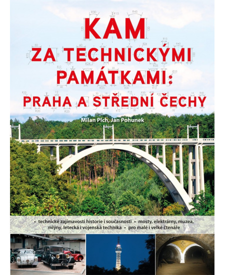 Kam za technickými památkami: Praha a střední Čechy