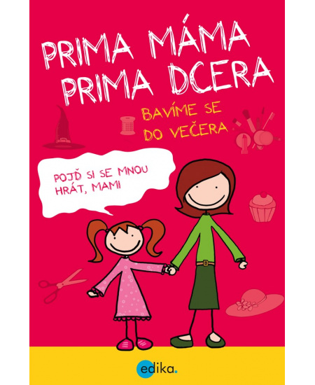 Prima máma, prima dcera – bavíme se do večera