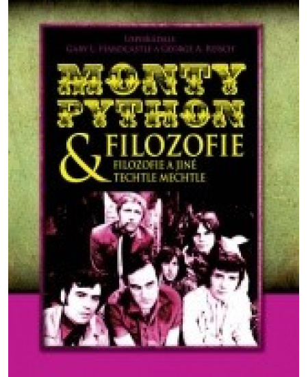Monty Python & filozofie: filozofie a jiné techtle mechtle