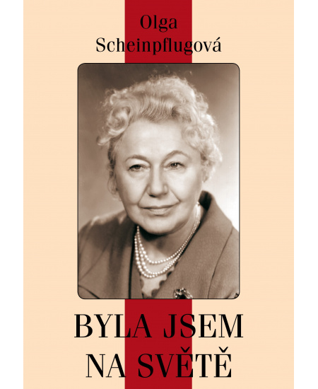 Olga Scheinpflugová: byla jsem na světě