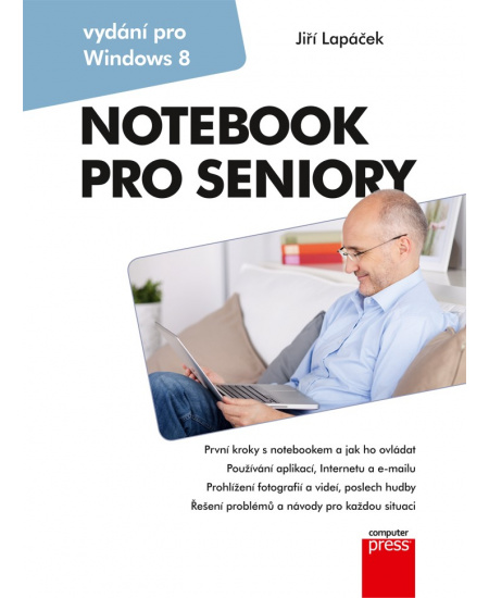 Notebook pro seniory: Vydání pro Windows 8 Computer Press