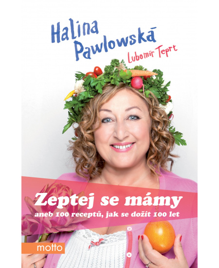 Zeptej se mámy aneb 100 receptů, jak se dožít 100 let