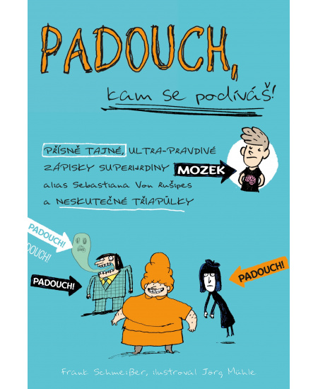 Padouch, kam se podíváš