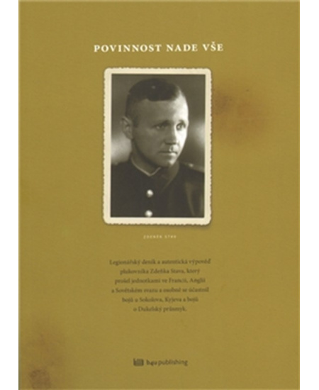 Povinnost nade vše - Legionářský deník plukovníka Zdeňka Stava