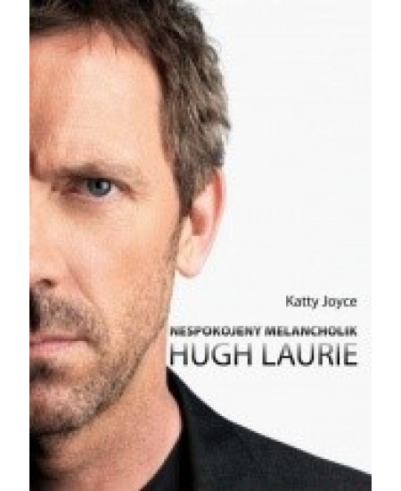 Hugh Laurie: nespokojený melancholik