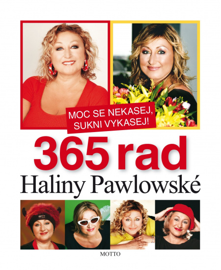 Moc se nekasej,sukni vykasej! 365 rad Haliny Pawlowské