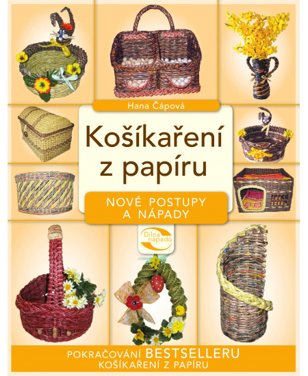 Košíkaření z papíru - nové postupy a nápady