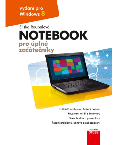 Notebook pro úplné začátečníky: vydání pro Windows 8