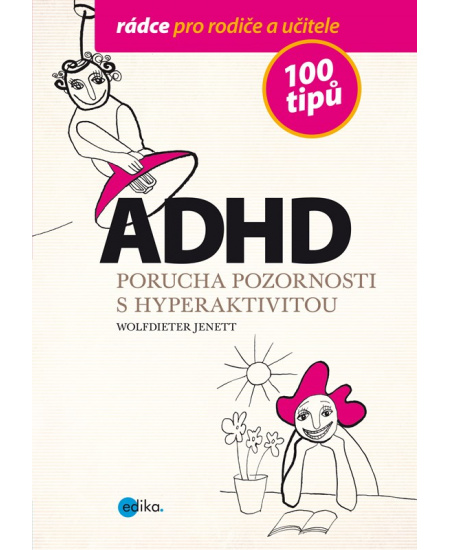 ADHD - 100 tipů pro rodiče a učitele