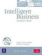 Intelligent Business Upper Intermediate Teacher´s Book with Test Master CD-ROM Pearson