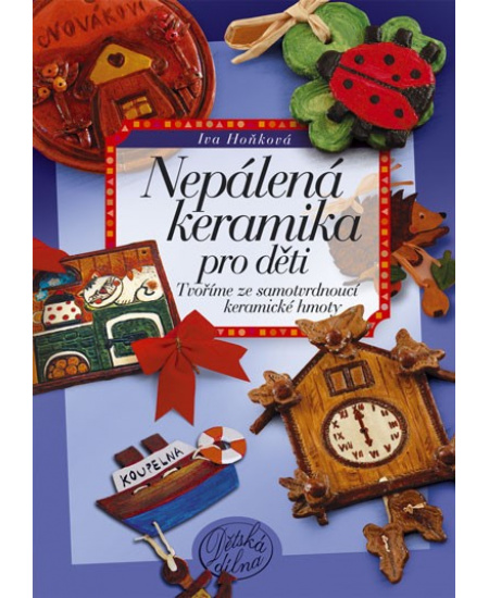 Nepálená keramika pro děti