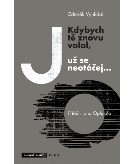 Kdybych tě znovu volal, už se neotáčej...