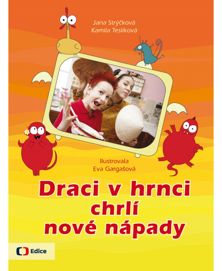Draci v hrnci chrlí nové nápady