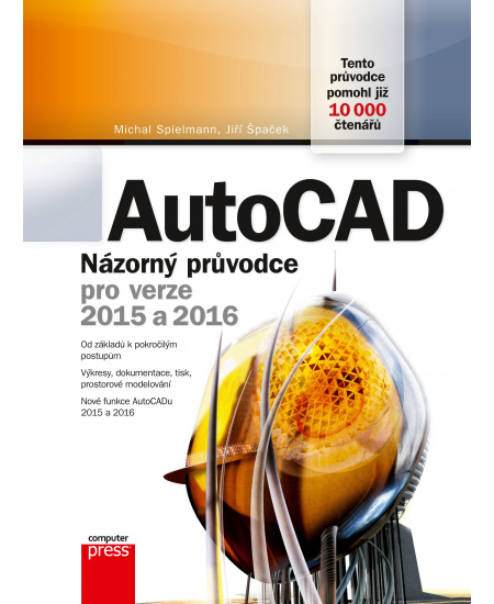 AutoCAD: Názorný průvodce pro verze 2015 a 2016 Computer Press
