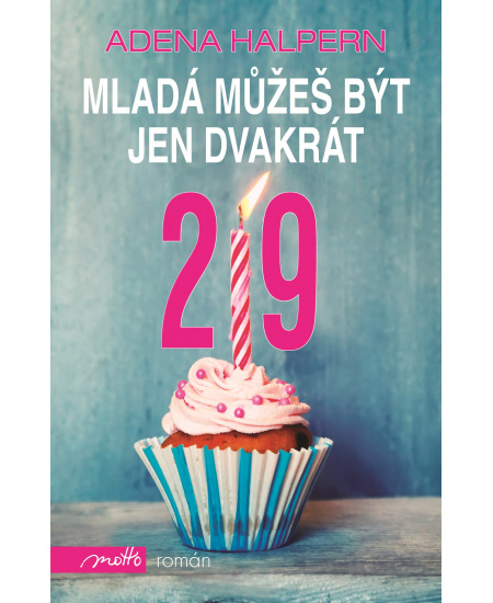 Mladá můžeš být jen dvakrát