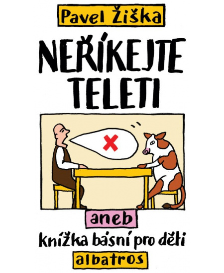 Neříkejte teleti aneb Knížka básní pro d