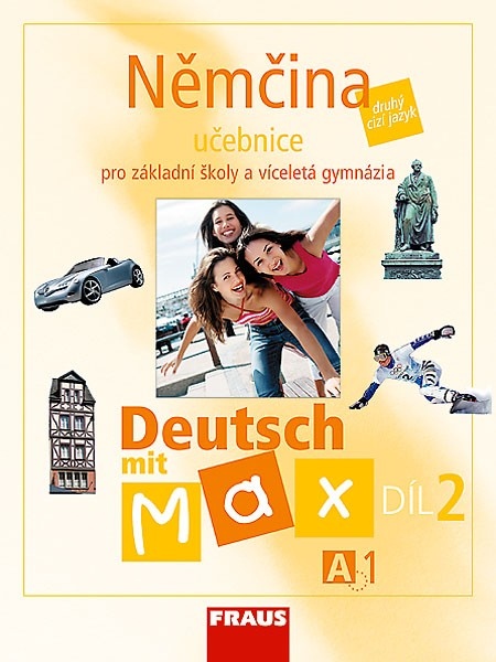 Deutsch mit Max A1 díl 2 UČ (němčina jako 2.cizí jazyk na ZŠ ) Fraus