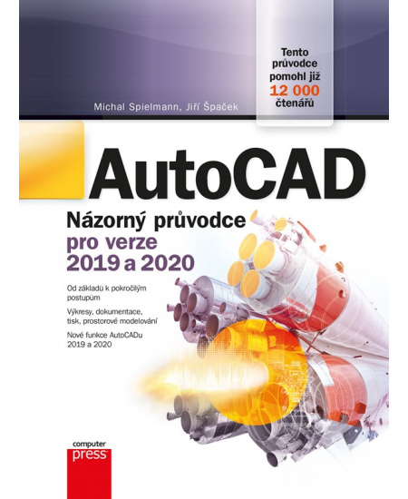 AutoCAD: Názorný průvodce pro verze 2019 a 2020 Computer Press