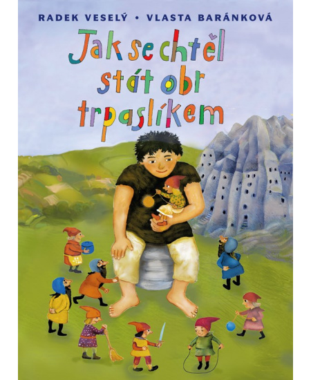 Jak se chtěl stát obr trpaslíkem