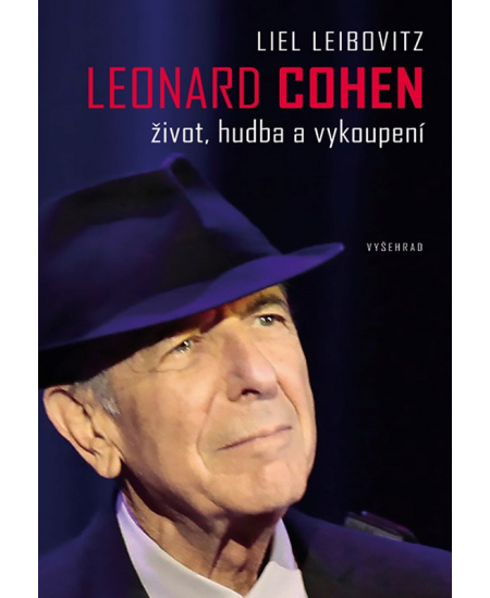 Leonard Cohen. Život, hudba a vykoupení Vyšehrad