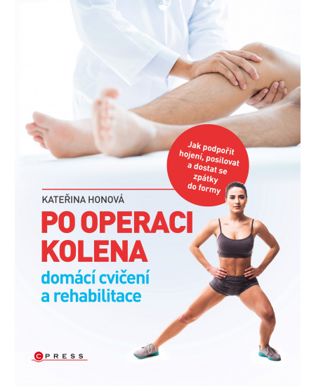 Po operaci kolena - domácí cvičení a rehabilitace