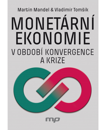 Monetární ekonomie v období krize a konvergence MANAGEMENT PRESS
