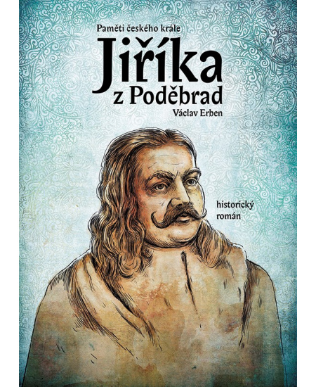Paměti českého krále Jiříka z Poděbrad