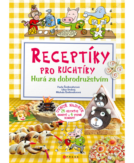Receptíky pro kuchtíky: Hurá za dobrodružstvím! 