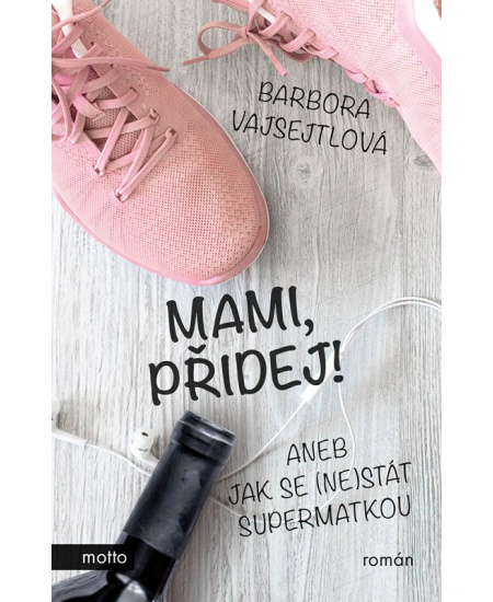 Mami, přidej!