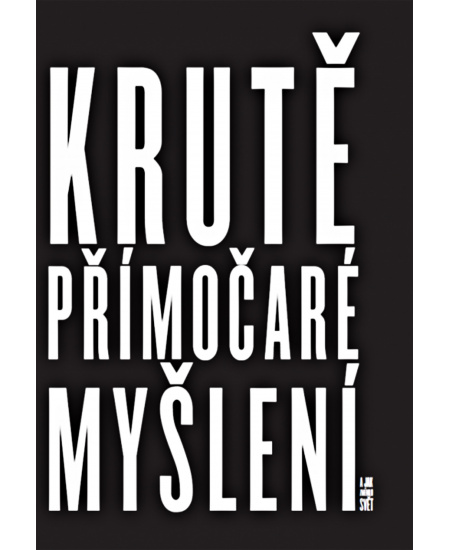 Krutě přímočaré myšlení (a jak změnilo svět)